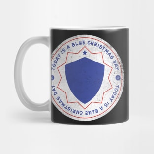 Today is A Blue Christmas Badge Mug